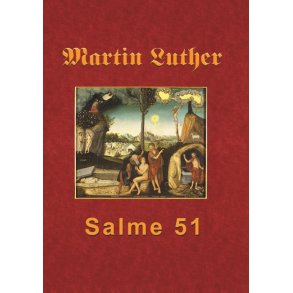 Martin Luther - Salme 51 Martin Luthers forelsning over Salme 51