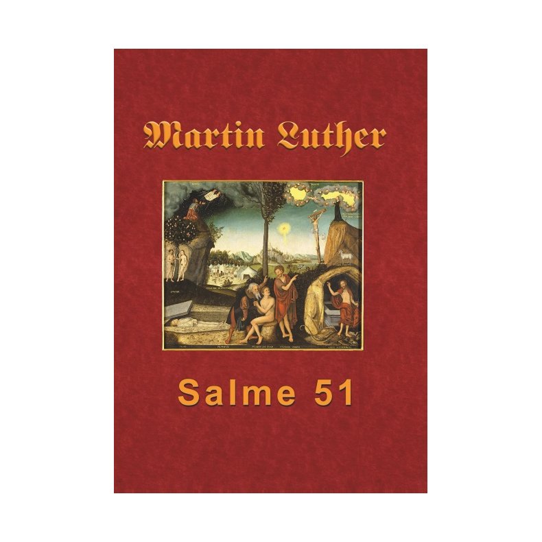 Martin Luther - Salme 51 Martin Luthers forelsning over Salme 51