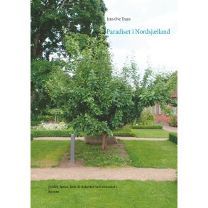 Paradiset i Nordsjlland Jorder, haver, krat & fiskerier ved abbediet i Esrum