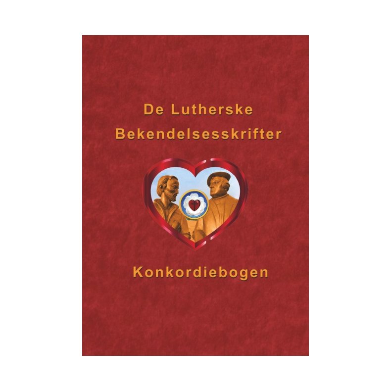 De Lutherske Bekendelsesskrifter Konkordiebogen