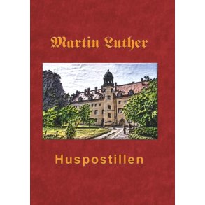 Huspostillen Martin Luthers Huspostil 1545