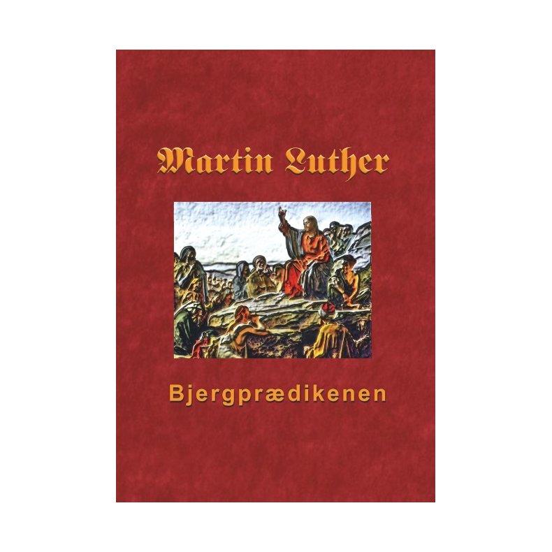 Bjergprdikenen Martin Luthers prdikener over Matthus 5-7