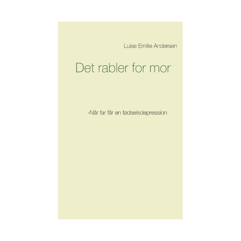 Det rabler for mor -Nr far fr en fdselsdepression