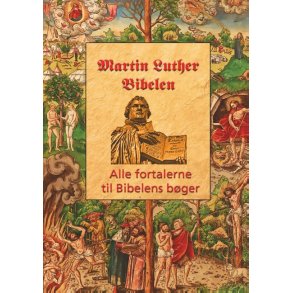 Martin Luther - Fortalerne til Bibelen Alle fortalerne til Bibelen
