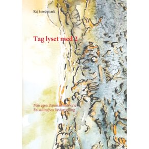 Tag lyset med 2 Min egen Danmarkshistorie En sallingbos livsfortlling