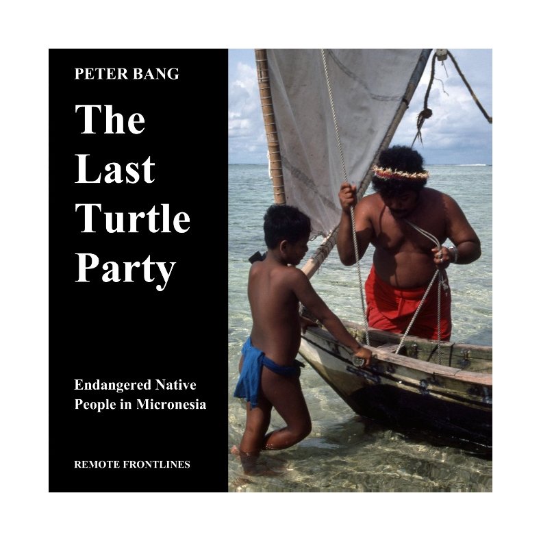 The Last Turtle Party Endangered Native People in Micronesia