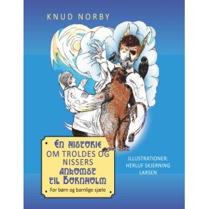 En historie om troldes og nissers ankomst til Bornholm For brn og barnlige sjle