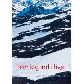 Fem kig ind i livet Sborgdreng rgang 1945