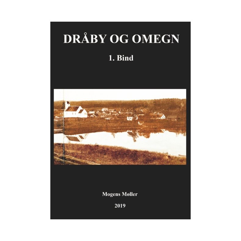 Drby og omegn Bind 1: Myter, sejlads, kirke, herregrde, Ebeltoft m.m.