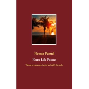 Nuru Life Poems Written to encourage, inspire and uplift the reader