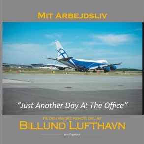 Mit arbejdsliv i Billund Lufthavn Just Another Day At The Office