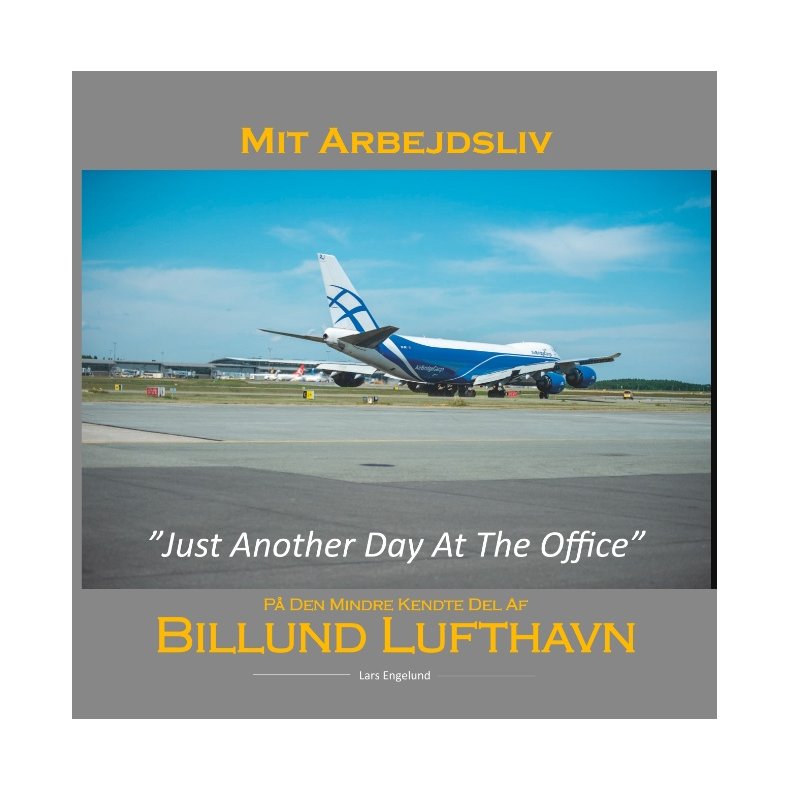 Mit arbejdsliv i Billund Lufthavn Just Another Day At The Office
