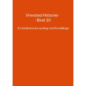 Vrensted Historier - Bind 10 