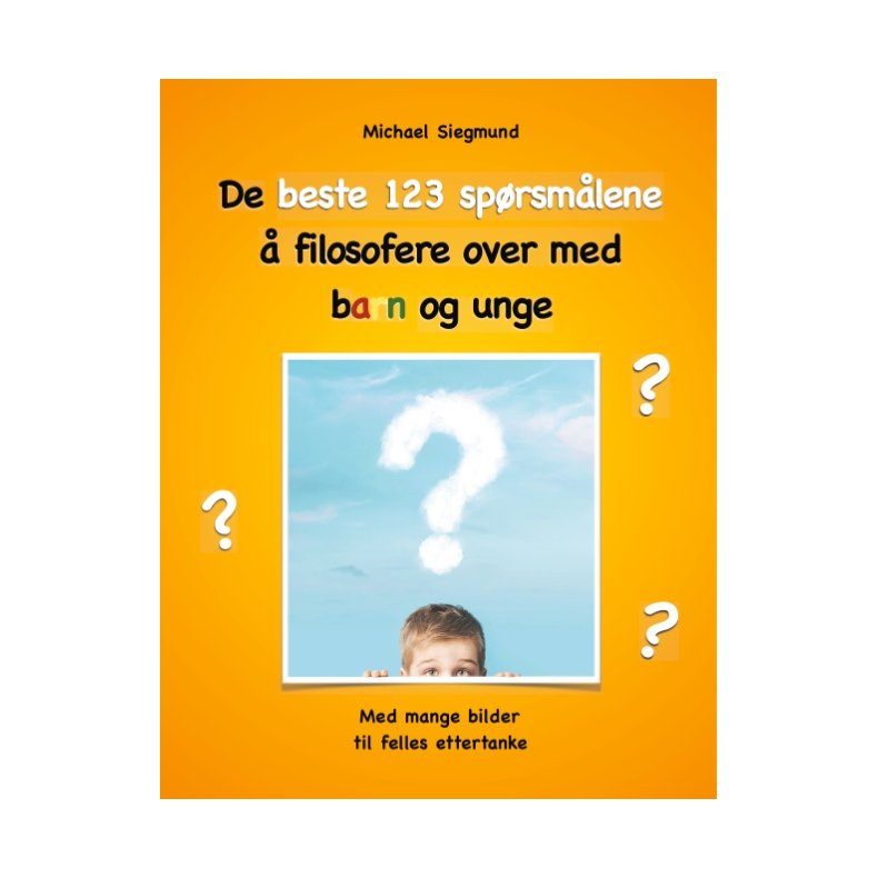 De beste 123 sprsmlene  filosofere over med barn og unge Med mange bilder til felles ettertanke