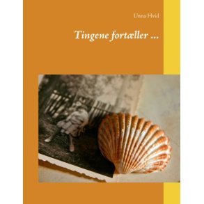 Tingene fortller ... 