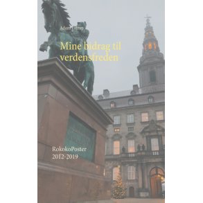 Mine bidrag til verdensfreden RokokoPoster 2012-2019