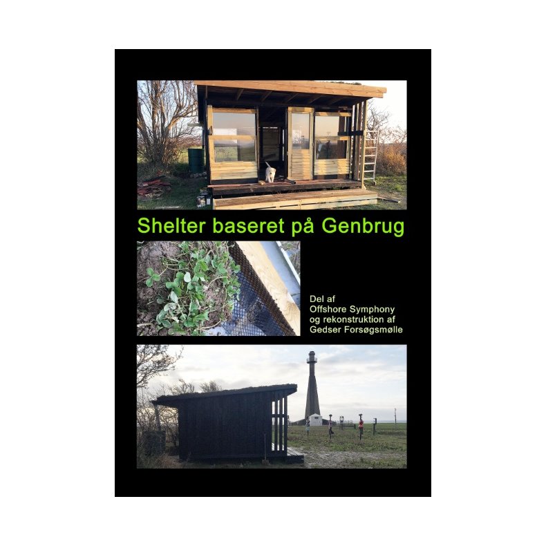 Shelter baseret p Genbrug Del af  Offshore Symphony og rekonstruktion af Gedser Forsgsmlle