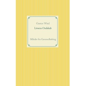 Livsens Ondskab Billeder fra Gammelkbing