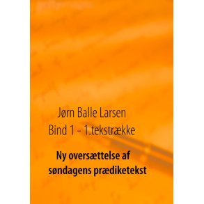 Ny oversttelse af sndagens prdiketekst bind 1 - 1. tekstrkke
