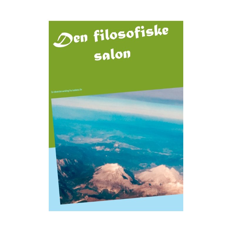 Den filosofiske salon En blomstersamling fra tankens liv