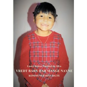 Vredt barn har mange navne Kommunebarns digte