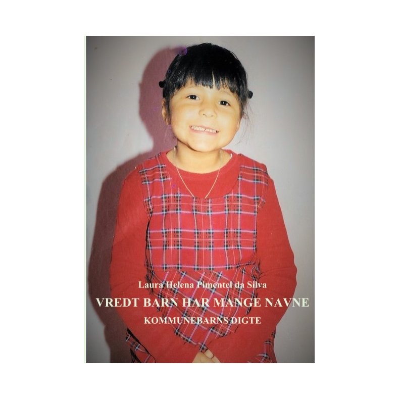 Vredt barn har mange navne Kommunebarns digte