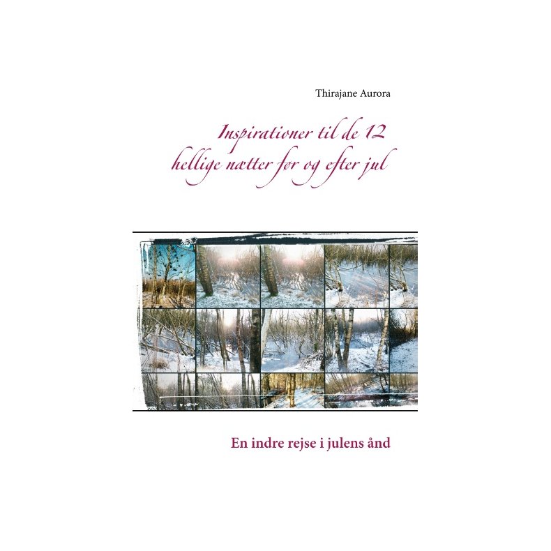 Inspirationer til de 12 hellige ntter fr og efter jul En indre rejse i julens nd