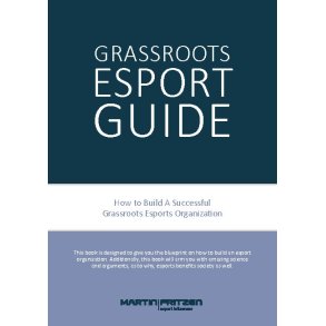 Grassroots Esports 2nd version. How to build esports clubs, the grassroots way and more