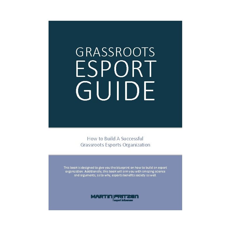 Grassroots Esports 2nd version. How to build esports clubs, the grassroots way and more