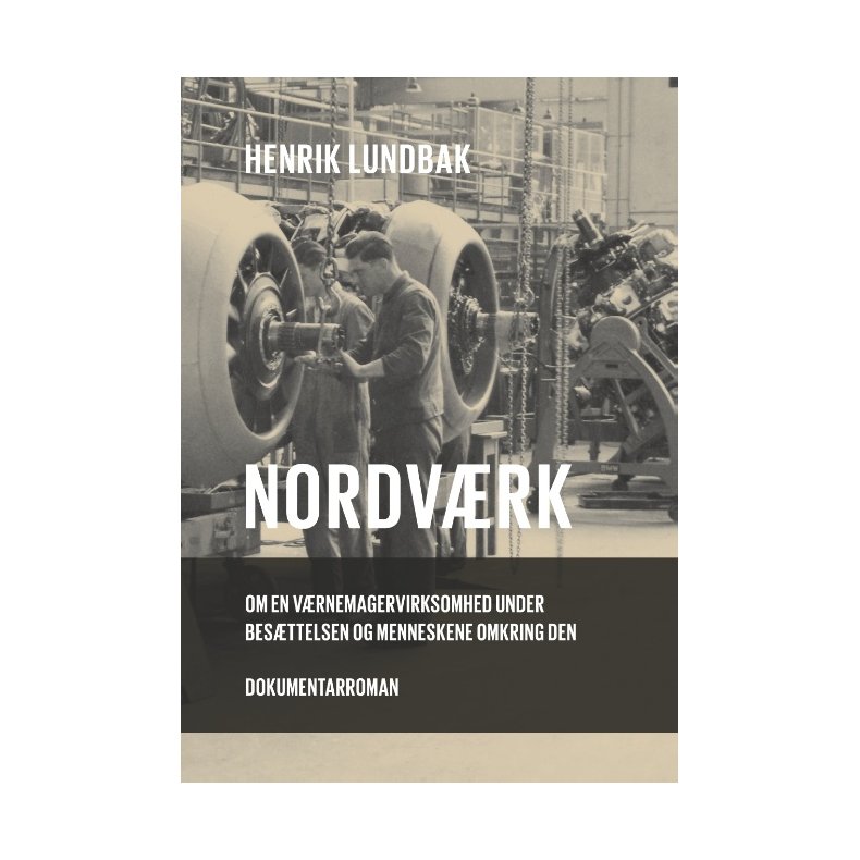 Nordvrk En vrnemagervirksomhed under besttelsen og menneskene omkring den