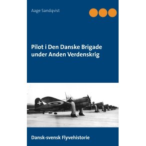 Pilot i Den Danske Brigade under Anden Verdenskrig Dansk-svensk Flyvehistorie