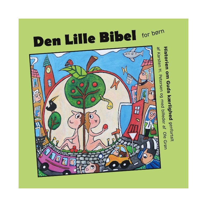 Den Lille Bibel Historien om Guds krlighed fortalt for brn