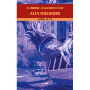 Den fabelagtige Christopher Nevermind Alfa Trilogien