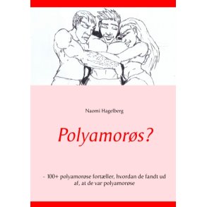 Polyamors? - 100+ polyamorse fortller, hvordan de fandt ud af, at de var polyamorse