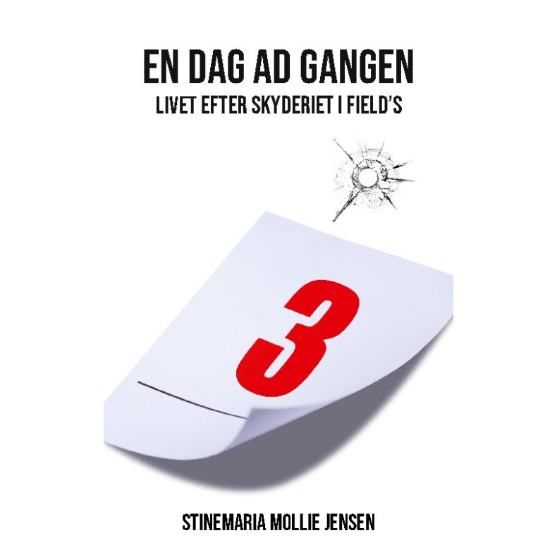 En dag ad gangen Livet efter skyderiet i Fields