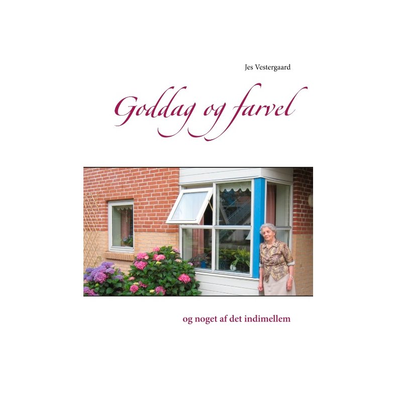 Goddag og farvel og noget af det indimellem