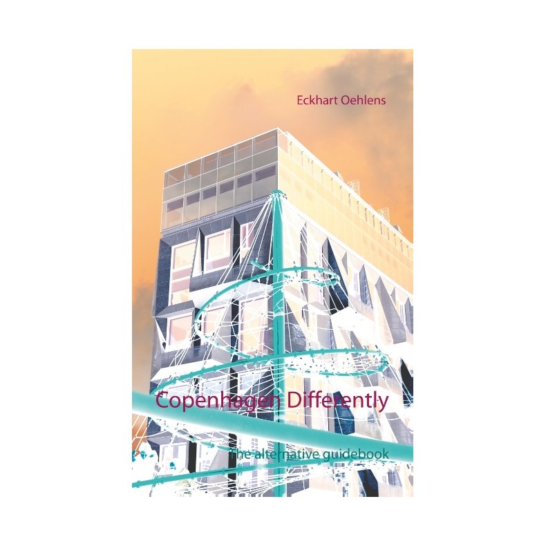 Copenhagen Differently The alternative guidebook