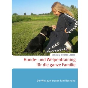 Hunde- und Welpentraining fr die ganze Familie Der Weg zum treuen Familienhund