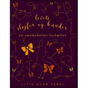 Livets sljfer og knuder En smededatter fortller ...