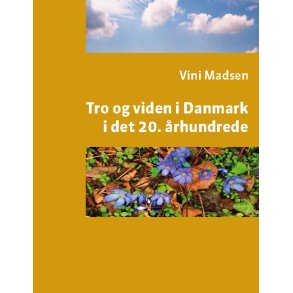 Tro og viden i Danmark i det 20. rhundrede 