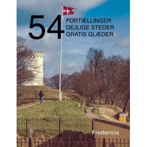 54 fortllinger, dejlige steder og gratis glder Fredericia