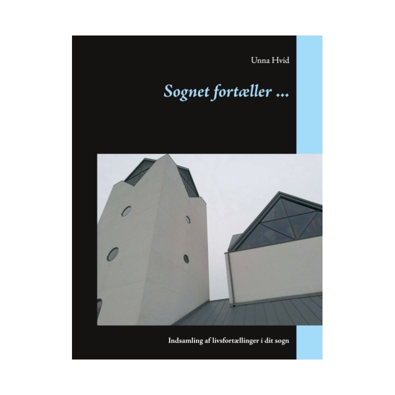 Sognet fortller ... Indsamling af livsfortllinger i dit sogn