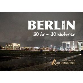 Berlin: 30 r - 30 historier 
