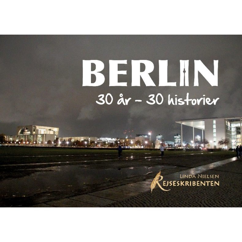 Berlin: 30 r - 30 historier 