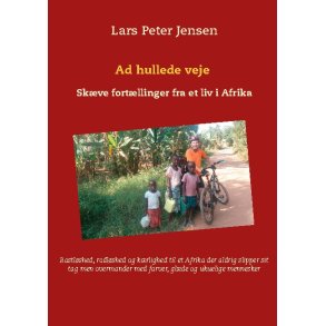 Ad hullede veje Skve fortllinger fra et liv i Afrika