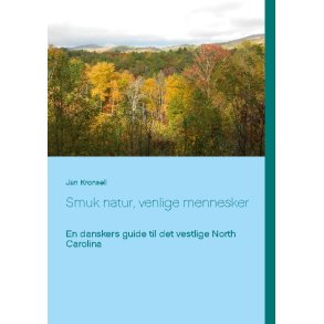 Smuk natur, venlige mennesker En danskers guide til det vestlige North Carolina