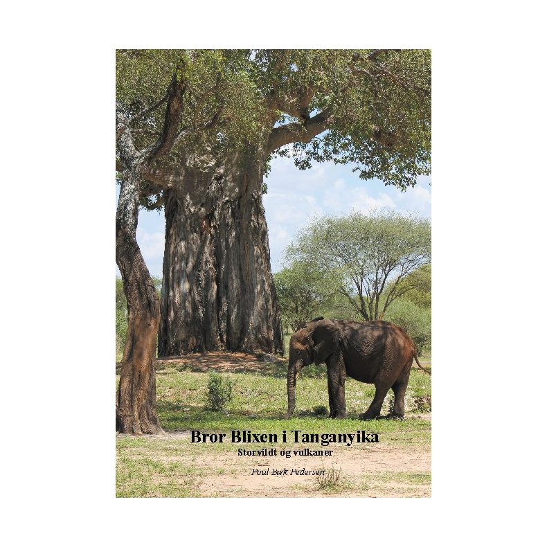 Bror Blixen i Tanganyika Storvildt og vulkaner