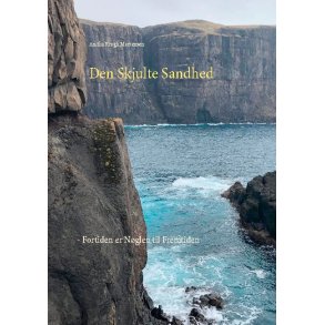 Den Skjulte Sandhed - Fortiden er Nglen til Fremtiden