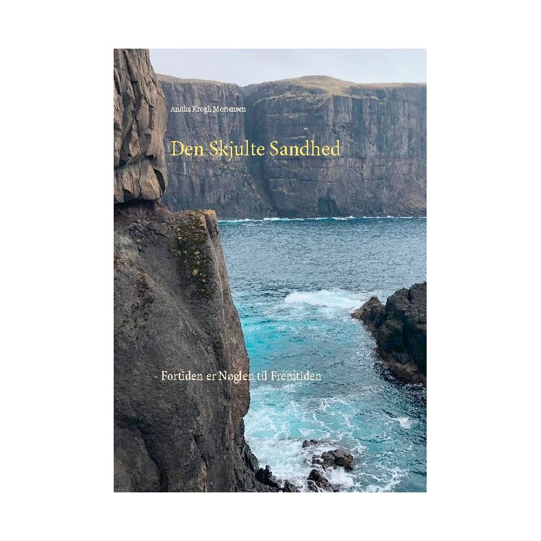 Den Skjulte Sandhed - Fortiden er Nglen til Fremtiden