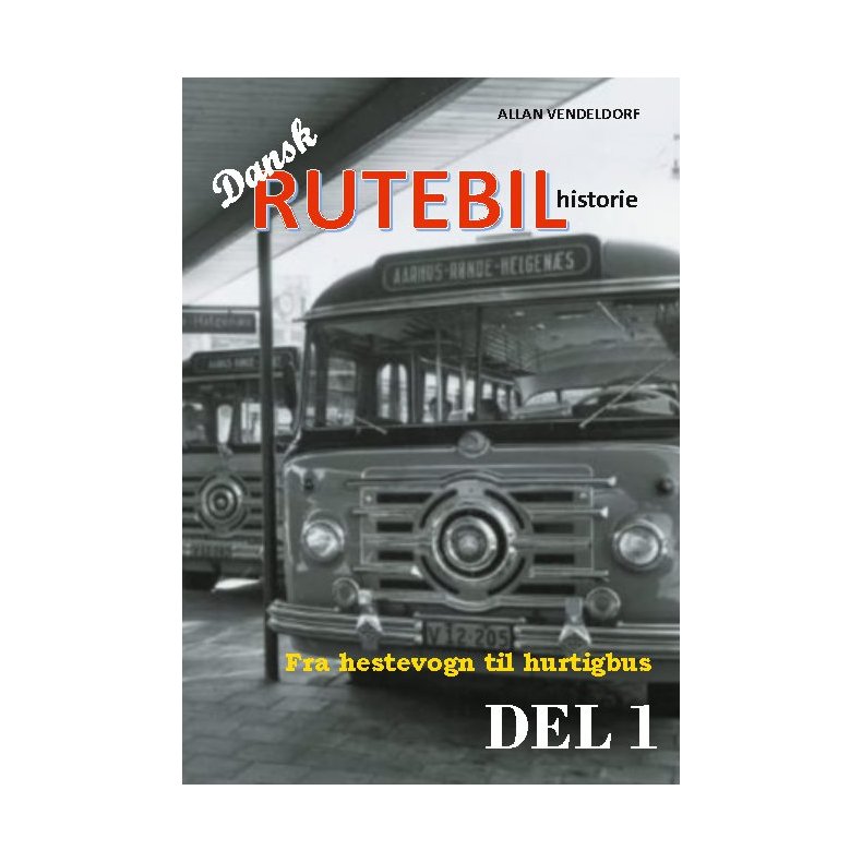Dansk rutebilhistorie DEL 1 Fra hestevogn til hurtigbus